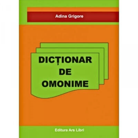 Noutăți Librăria Compas - Dictionar de omonime - Adina Grigore