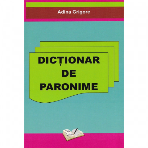 Noutăți Librăria Compas - Dictionar de paronime - Adina Grigore