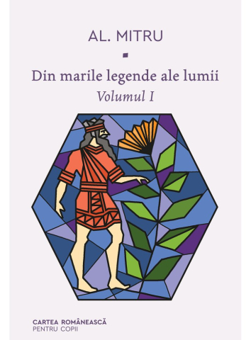 Cărți - Din marile legende ale lumii Vol. 1 - Alexandru Mitru