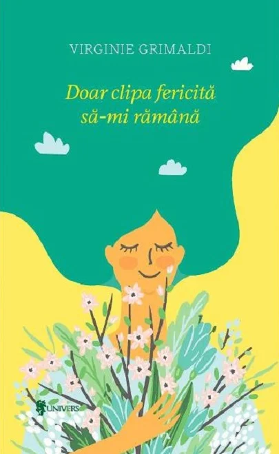 Romane și literatură - Doar clipa fericita sa-mi ramana - Virginie Grimaldi