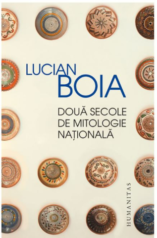 Noutăți Librăria Compas - Doua secole de mitologie nationala - Lucian Boia