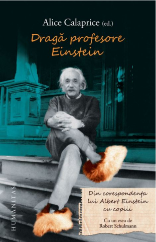 Biografii și memorii - Draga profesore Einstein - Alice Calaprice