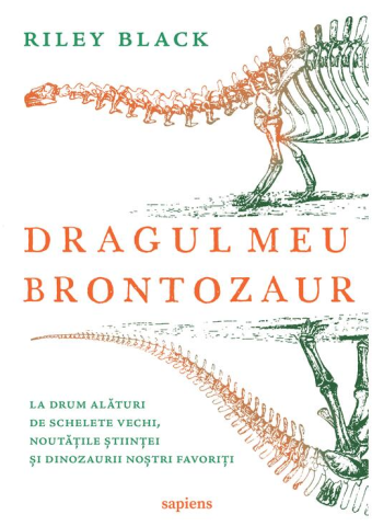Cărți - Dragul meu brontozaur - Riley Black