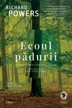 Ficțiune mitologică și istorică - Ecoul padurii - Richard Powers