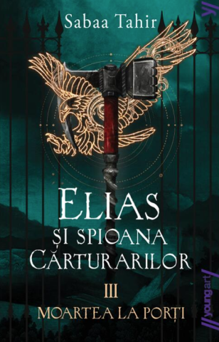 Young adult - Elias si spioana carturarilor 3. Moartea la porti - Sabaa Tahir