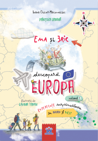 Cărți - Ema si Eric descopera Europa - Ioana Chicet-Macoveiciuc