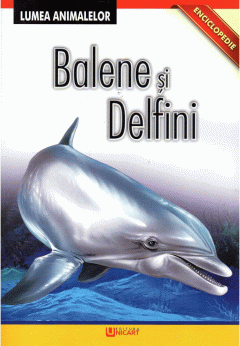 Cărți - Enciclopedie - Balene si Delfini