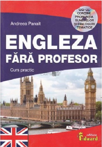 Noutăți Librăria Compas - Engleza fara profesor Curs practic - Andreea Panait