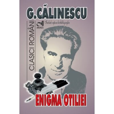 Romane și literatură - Enigma Otiliei - George Calinescu
