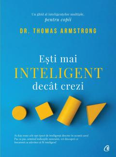 Dezvoltare personală și non-ficțiune - Esti mai inteligent decat crezi - Thomas Armstrong