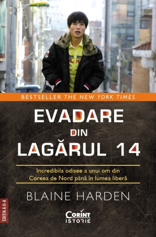 Cărți - Evadare din Lagarul 14 - Blaine Harden