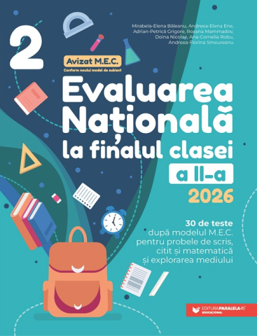 Cărți - Evaluarea Nationala 2026. Matematica. Clasa a II-a - Mirabela-Elena Baleanu, Doina Nicolae, Ana-Cornelia Robu, Florina-Andreea Smeureanu, Roxana Mammadov, Elena-Andreea Ene, Adrian-Petrica Grigore