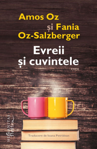 Noutăți Librăria Compas - Evreii si cuvintele - Amos Oz, Fania Oz-Salzberger