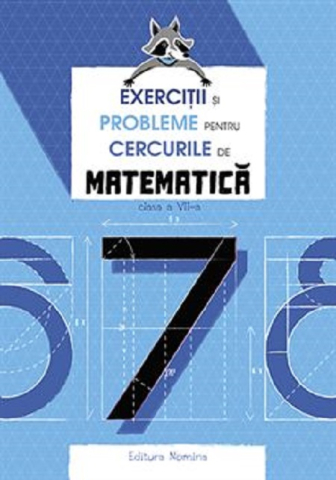 Cărți - Exercitii si probleme pentru cercurile de matematica Clasa a VII-a - Petre Nachila, Catalin Eugen Nachila