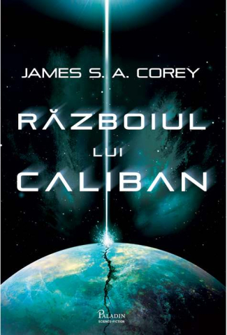 Cărți - Razboiul lui Caliban. Seria Expansiunea Vol.2 - James S. A. Corey