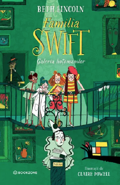 Povești și ficțiune pentru copii - Familia Swift: Galeria hotomanilor - Beth Lincoln
