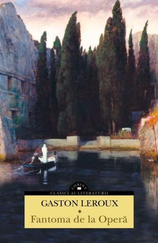 Clasici români și universali - Fantoma de la Opera - Gaston Leroux