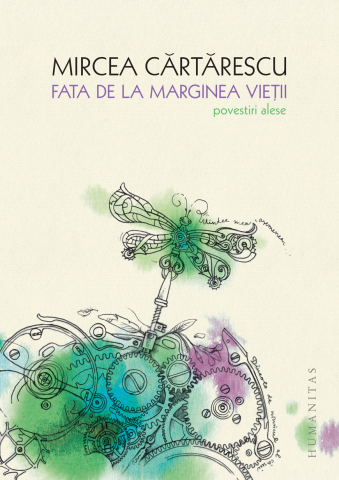 Noutăți Librăria Compas - Fata de la marginea vietii - Mircea Cartarescu