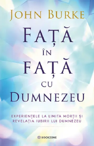 Noutăți Librăria Compas - Fata in fata cu Dumnezeu - John Burke