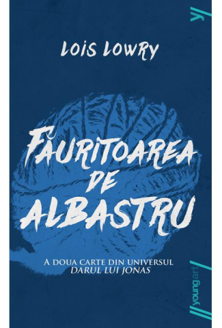 Noutăți Librăria Compas - Fauritoarea de albastru - Lois Lowry