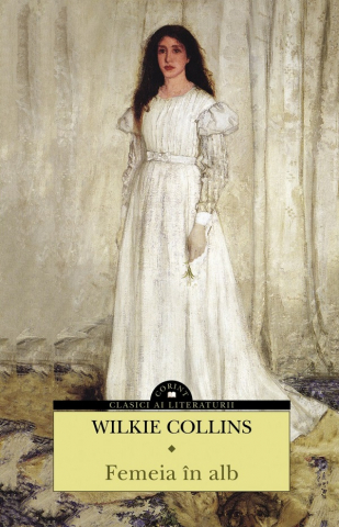 Clasici români și universali - Femeia in alb - Wilkie Collins