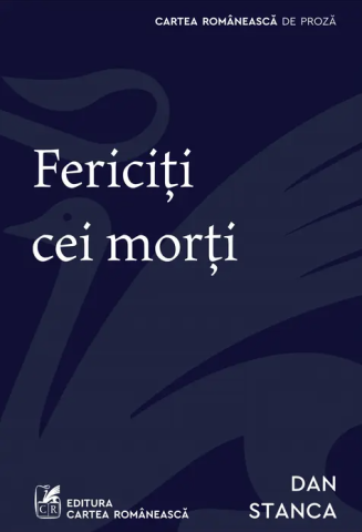 Poezie și teatru - Fericiti cei morti - Dan Stanca
