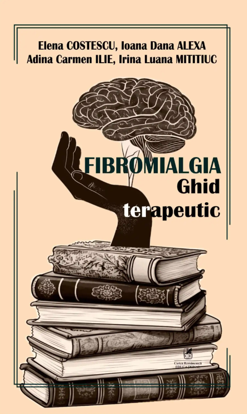 Noutăți Librăria Compas - Fibromialgia. Ghid terapeutic - Adina Carmen Ilie, Elena Costescu, Irina Luana Mititiuc