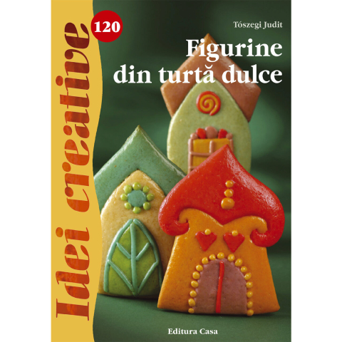 Cărți - Figurine din turta dulce. Idei creative 120 - Tószegi Judit