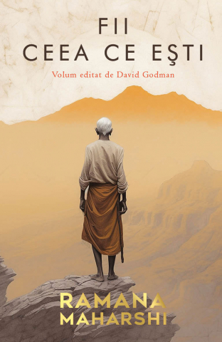 Cărți - Fii ceea ce esti - David Godman, Ramana Maharshi