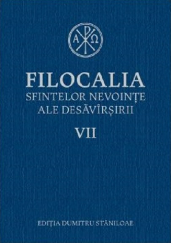 Cărți - Filocalia sfintelor nevointe ale desavarsirii Volumul VII