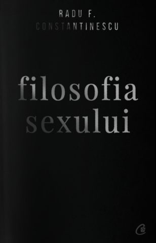 Dezvoltare personală și non-ficțiune - Filosofia sexului - Radu F. Constantinescu