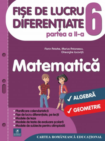 Educație și carte școlară - Fise de lucru diferentiate Matematica Clasa a VI-a Partea a II-a - Florin Antohe, Gheorghe Iacovita, Marius Antonescu