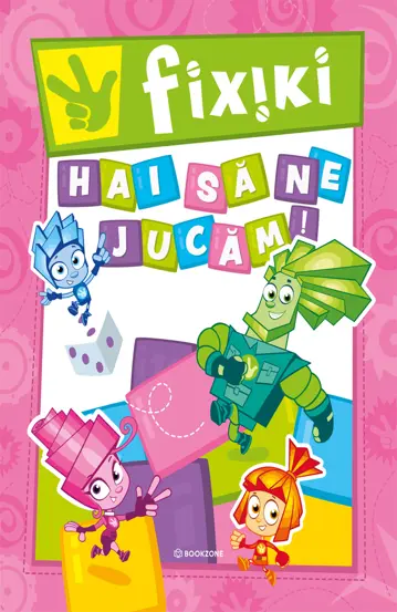 Noutăți Librăria Compas - Fixiki. Hai sa ne jucam!
