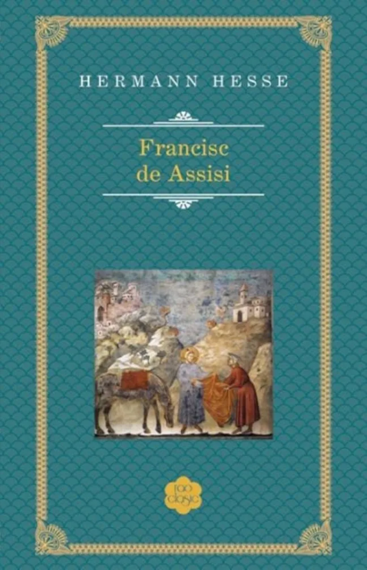 Romane și literatură - Francisc de Assisi - Hermann Hesse