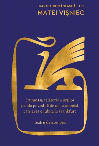 Cărți - Frumoasa calatorie a ursilor panda povestita de un saxofonist care avea o iubita la Frankfurt - Matei Visniec