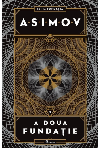 Cărți - Fundatia Vol. 3. A doua Fundatie - Isaac Asimov