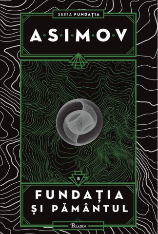 Noutăți Librăria Compas - Fundatia si Pamantul -  Isaac Asimov