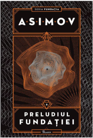 Cărți - Fundatia Vol. 6. Preludiul fundatiei - Isaac Asimov