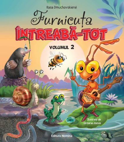 Povești și ficțiune pentru copii - Furnicuta Intreaba-Tot. Volumul 2 – Ramsa Dmuchovskiene