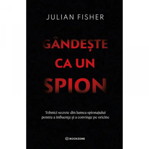 Noutăți Librăria Compas - Gandeste ca un spion - Julian Fisher