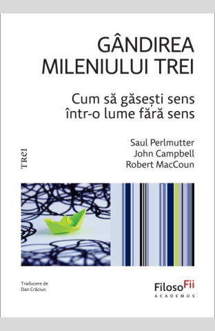 Noutăți Librăria Compas - Gandirea mileniului trei - Saul Perlmutter, John Campbell, Robert MacCoun