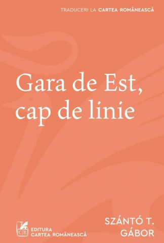 Noutăți Librăria Compas - Gara de Est, cap de linie – Szanto T. Gabor
