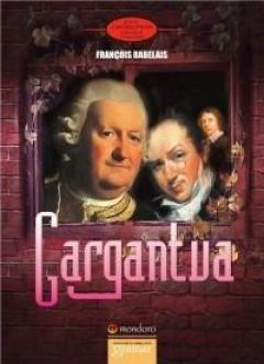 Clasici români și universali - Gargantua - Francois Rabelais