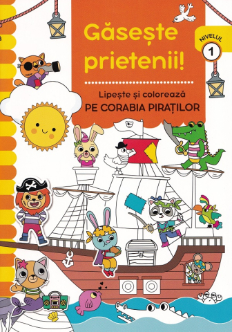 Cărți - Gaseste prietenii pe corabia piratilor Lipeste si coloreaza