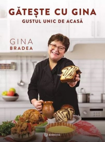 Gastronomie și hobby - Gateste cu Gina. Gustul unic de acasa - Gina Bradea
