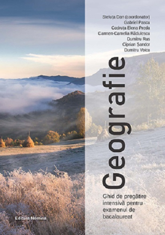 Educație și carte școlară - Geografie. Ghid de pregatire intensiva pentru examenul de bacalaureat - ​Steluta Dan