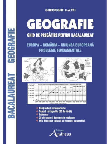 Pregătire Bacalaureat - Geografie Ghid de pregatire pentru Bacalaureat - Gheorghe Matei