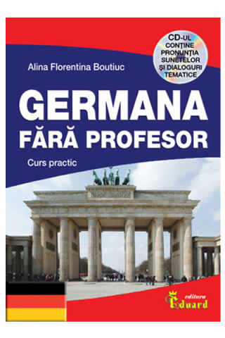 Noutăți Librăria Compas - Germana fara profesor Curs practic - Alina Florentina Boutiuc