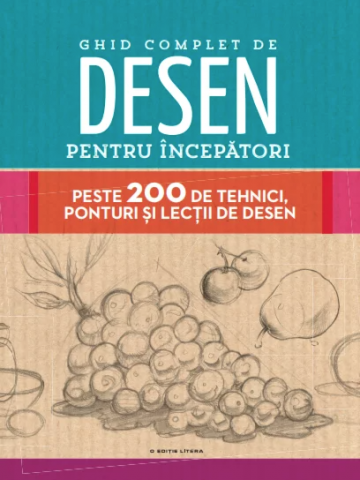 Artă și fotografie - Ghid complet de desen pentru incepatori