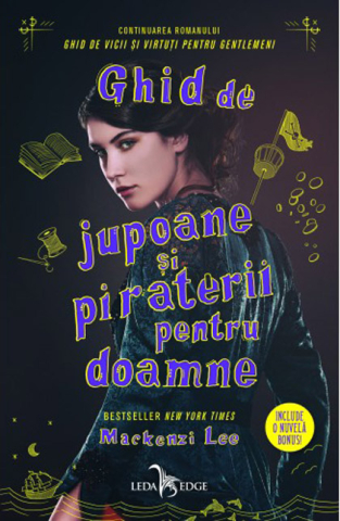 Cărți - Ghid de jupoane si piraterii pentru doamne - Mackenzi Lee